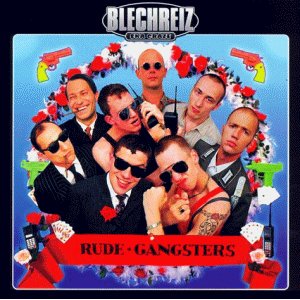 Blechreiz - Rude Gangsters - 1994